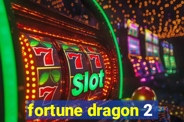 fortune dragon 2